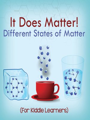 cover image of It Does Matter!-- Different States of Matter (For Kiddie Learners)